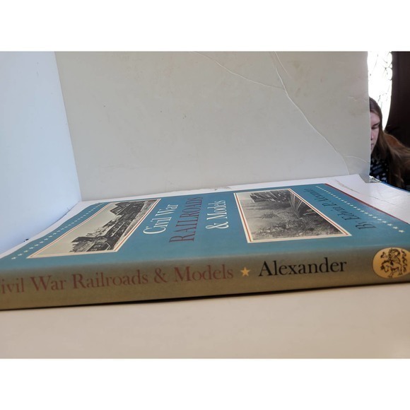 Civil War Railroads and Models by Edwin P. Alexander, Clarkson N. Potter, 1977 - Picture 2 of 9